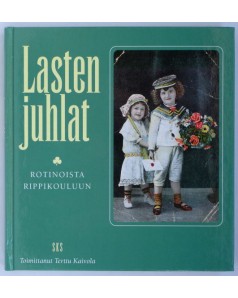 Lasten juhlat - Rotinoista rippikouluun